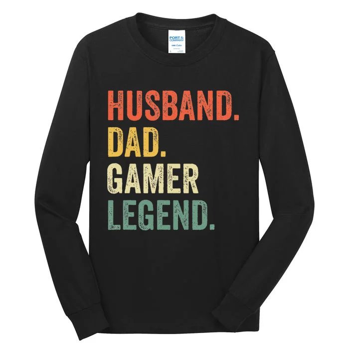 Gamer Dad Funny Husband Dad Video Game Legend FatherS Day Tall Long Sleeve T-Shirt