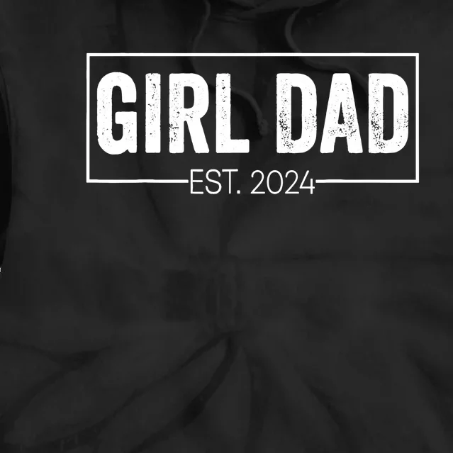 Girl Dad Fathers Day Est 2024 Tie Dye Hoodie