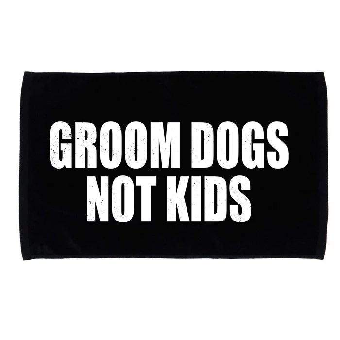 Groom Dogs Funny Dog Groomer Microfiber Hand Towel