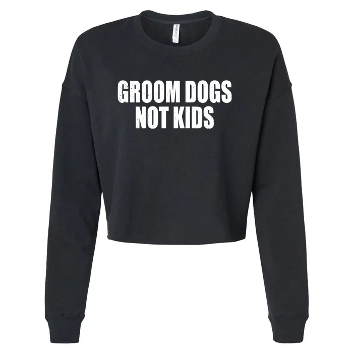 Groom Dogs Funny Dog Groomer Cropped Pullover Crew