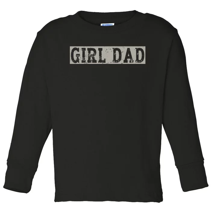 Girl Dad Father Of Girl Fathers Day Toddler Long Sleeve Shirt