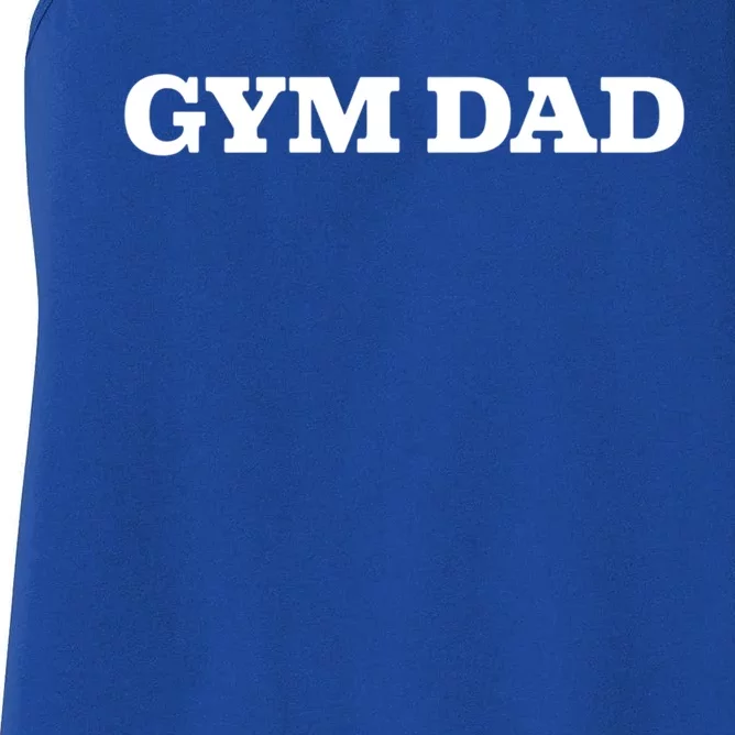 Gym Dad Funny Fathers Day Workout Fitness Cool Gift Women's Racerback Tank