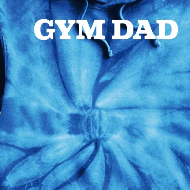 Gym Dad Funny Fathers Day Workout Fitness Cool Gift Tie Dye Hoodie