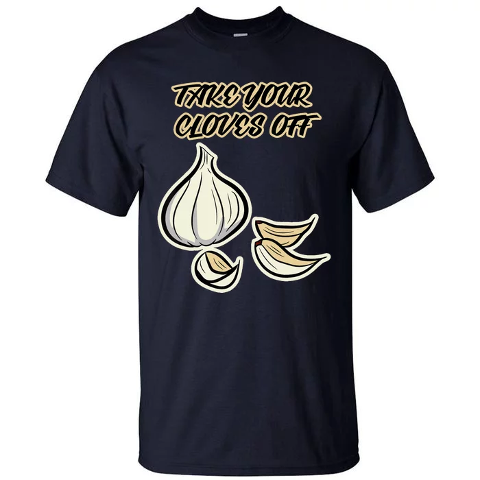 Garlic Design For And Wo Take Your Cloves Off Tall T-Shirt