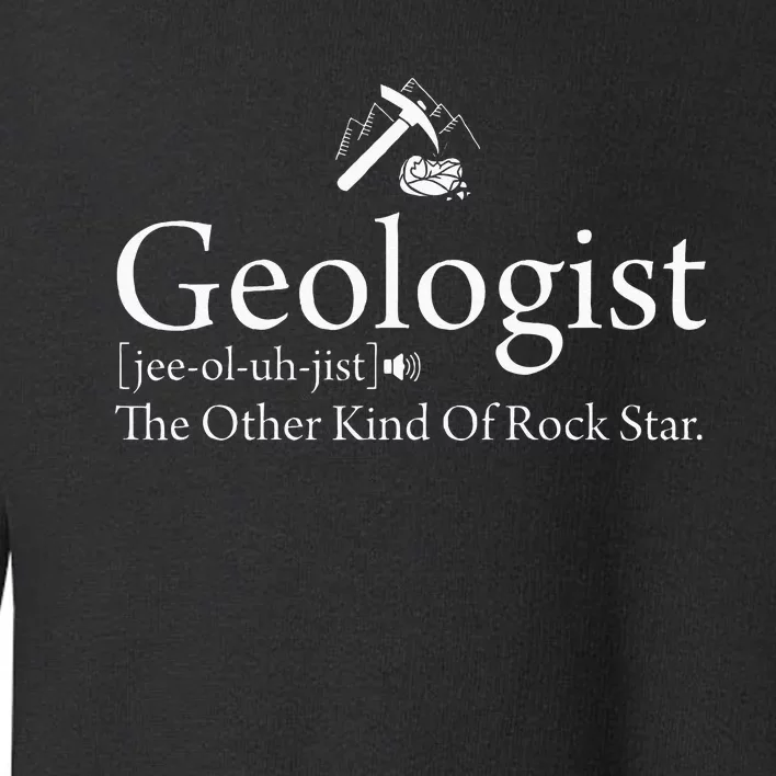 Geologist Definition Funny Rock Star Geology Toddler Sweatshirt