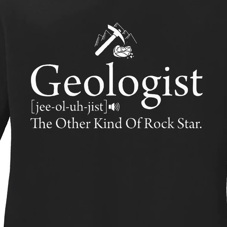 Geologist Definition Funny Rock Star Geology Ladies Long Sleeve Shirt