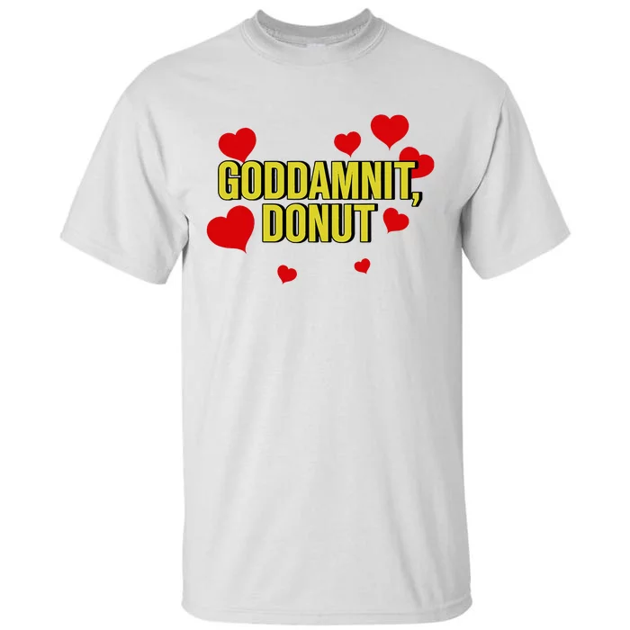 Goddamnit Donut Funny Donut Lover Tall T-Shirt