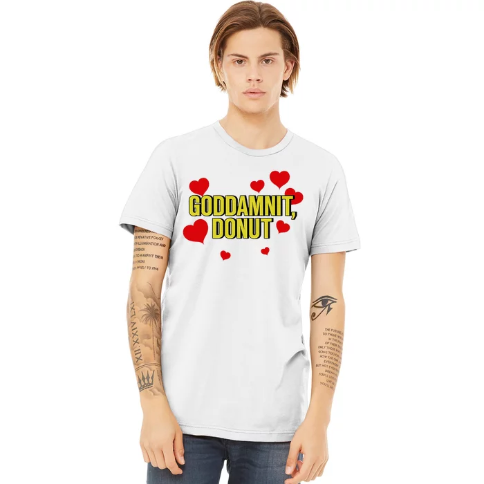 Goddamnit Donut Funny Donut Lover Premium T-Shirt