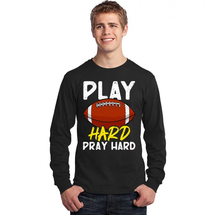 Game Day Football Season Play Hard Pray Hard Sports Tall Long Sleeve T-Shirt