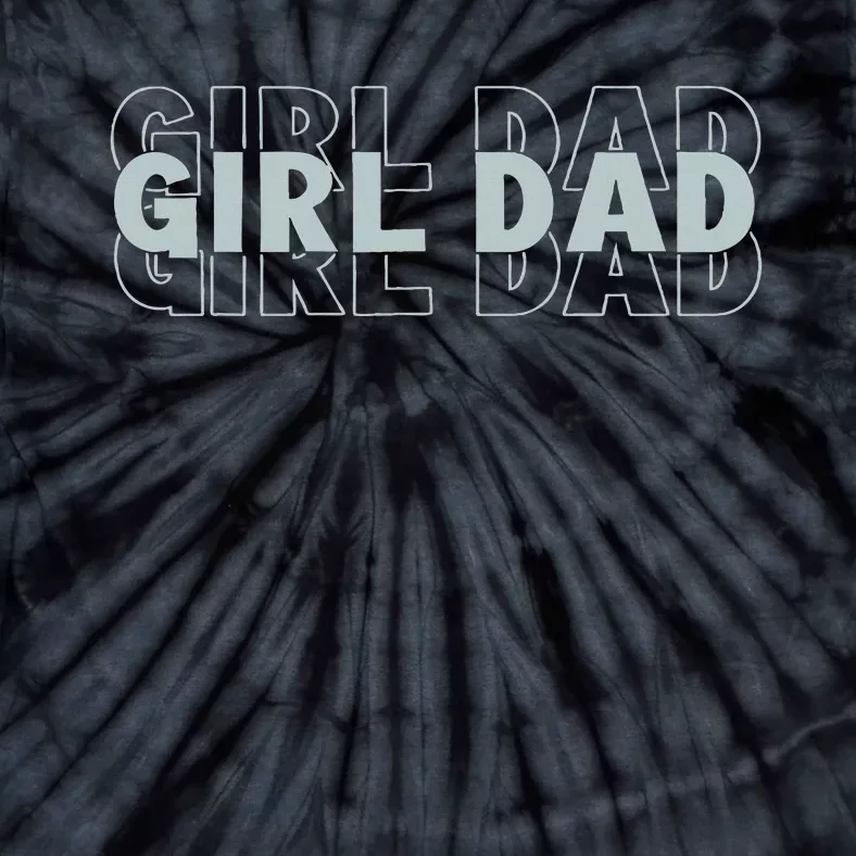 Girl Dad Funny Fathers Day Tie-Dye T-Shirt