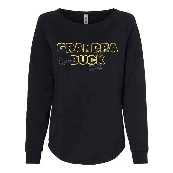 Grandpa Duck FatherS Day Birthday Gag Gift Nickname Womens California Wash Sweatshirt