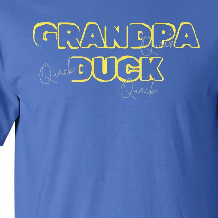 Grandpa Duck FatherS Day Birthday Gag Gift Nickname Tall T-Shirt