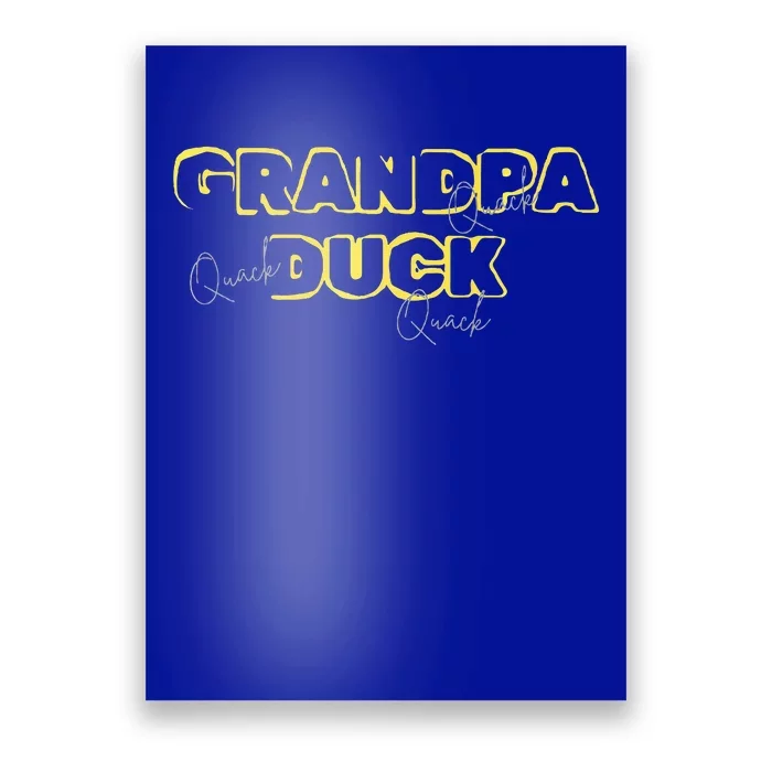 Grandpa Duck FatherS Day Birthday Gag Gift Nickname Poster