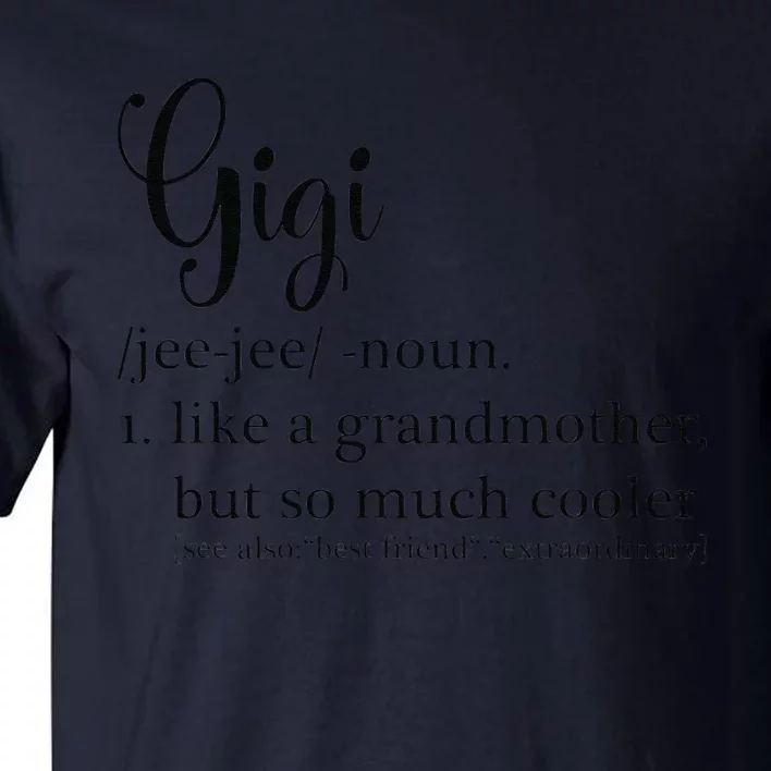 Gigi Definition For Grandma Or Grandmother Mother's Day Tall T-Shirt