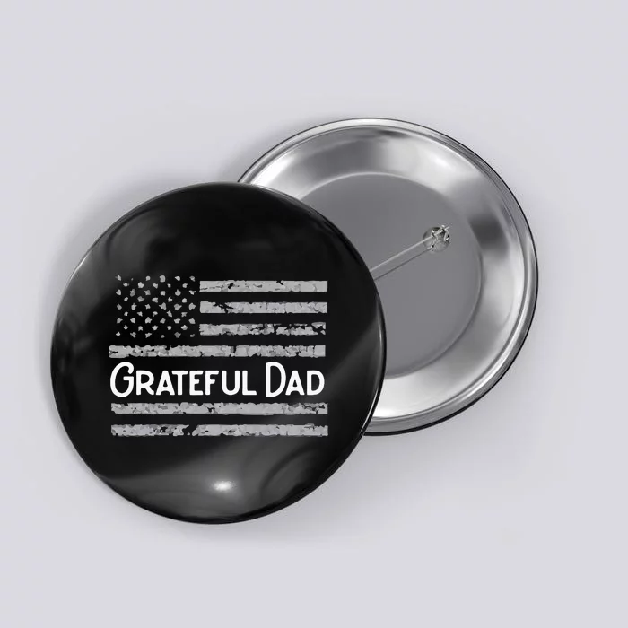 Grateful Dad Fathers Day Papa Daddy Best Dad Button