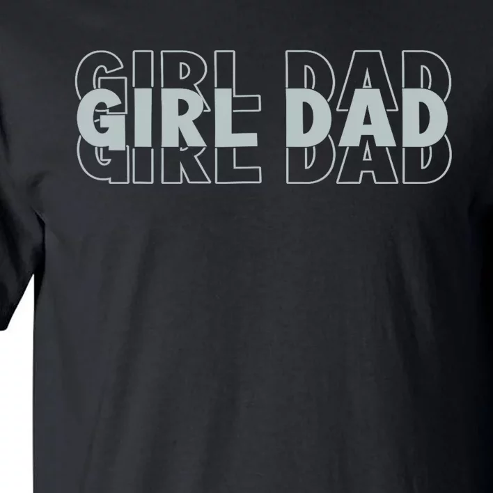 Girl Dad Funny Fathers Day Tall T-Shirt