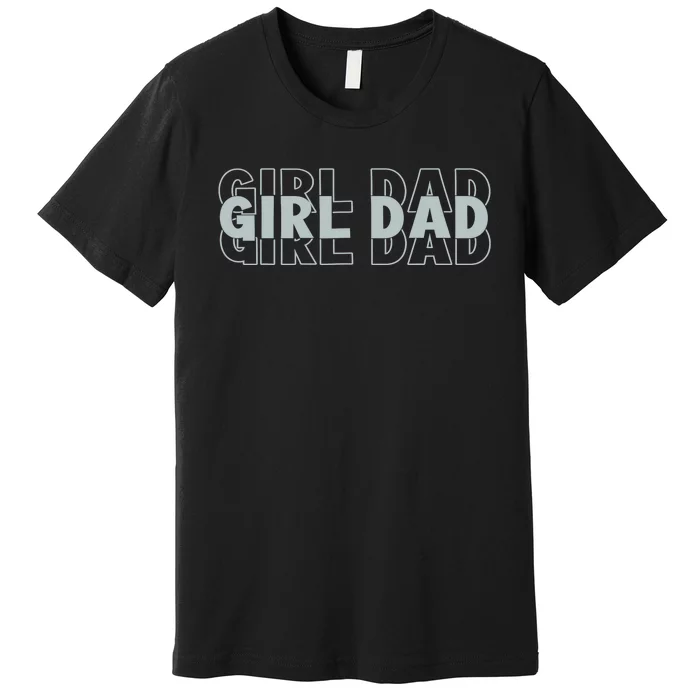 Girl Dad Funny Fathers Day Premium T-Shirt