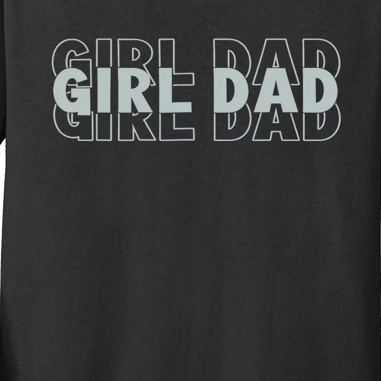 Girl Dad Funny Fathers Day Kids Long Sleeve Shirt