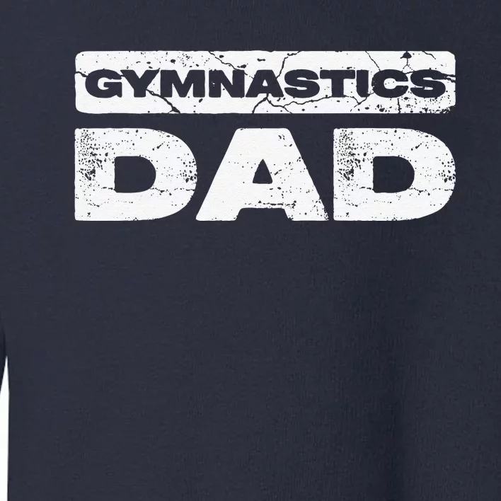 Gymnastics Dad Fathers Day Toddler Sweatshirt