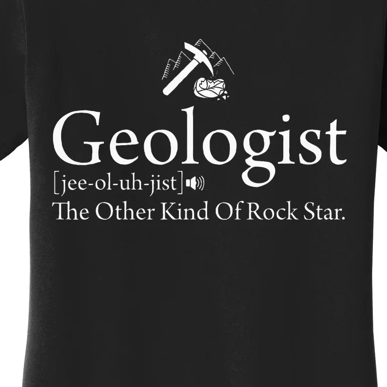 Geologist Definition Funny Rock Star Geology Women's T-Shirt