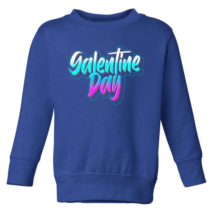 Galentine Day Funny Gals Galentine’s Day Female Friend Cute Gift Toddler Sweatshirt