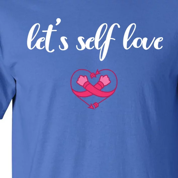 Galentines Day For Self Love Funny Gift Tall T-Shirt