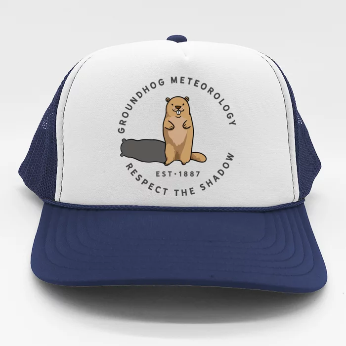 Groundhog Day Funny Quote Respect The Shadow Meteorology Trucker Hat