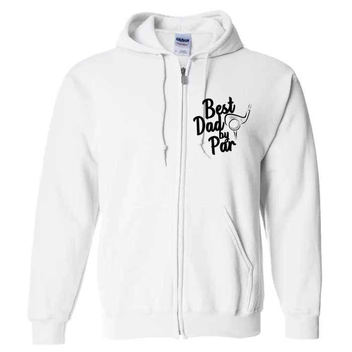 Golf Dad Father’s Day Full Zip Hoodie