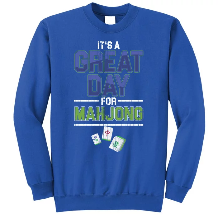 Great Day For Mahjong Player Chinese Board Game Solitaire Funny Gift Tall Sweatshirt