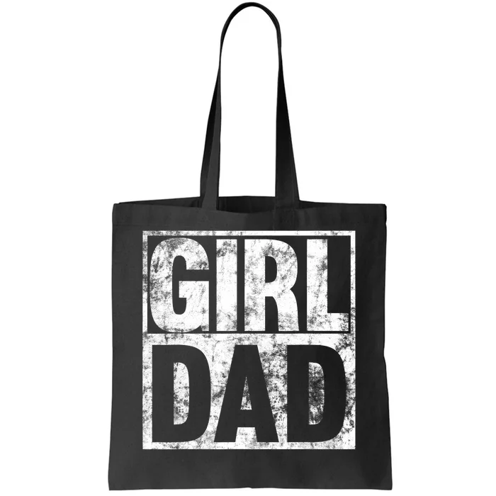 Girl Dad For Men Hashtag Girl Dad Fathers Day Daughter Tote Bag