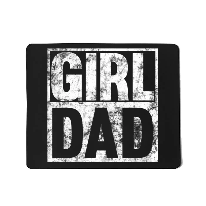 Girl Dad For Men Hashtag Girl Dad Fathers Day Daughter Mousepad