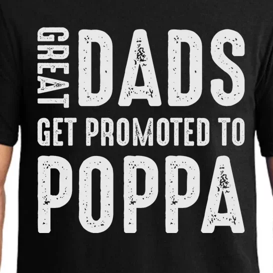 Great Dads Get Promoted To Poppa Grandpa Pajama Set