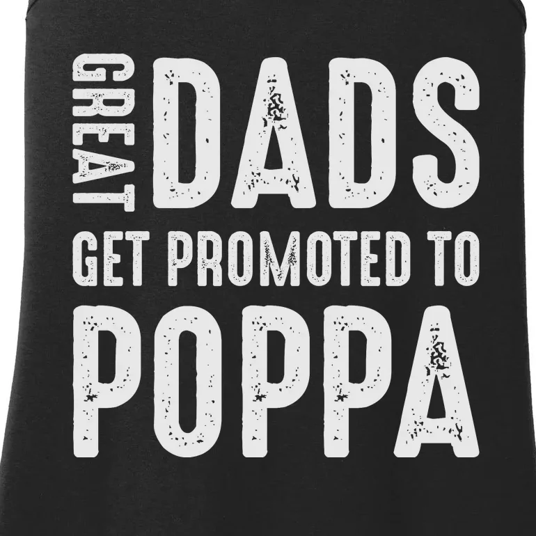 Great Dads Get Promoted To Poppa Grandpa Ladies Essential Tank