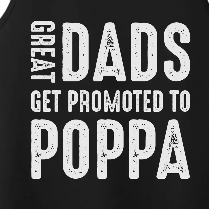 Great Dads Get Promoted To Poppa Grandpa Performance Tank