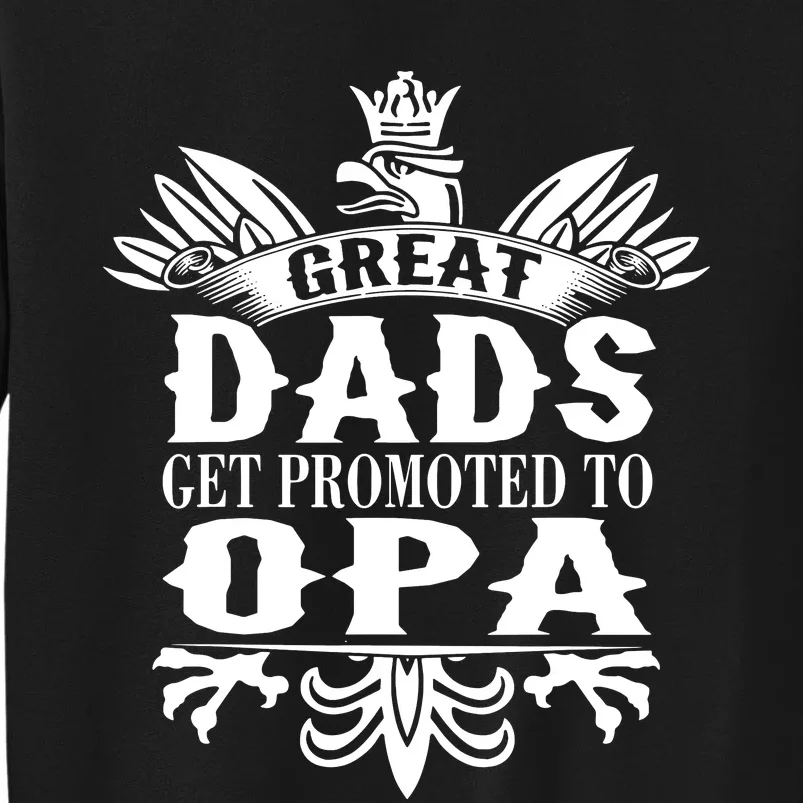 Great Dads Get Promoted To Opa Fathers Day Grandpa Gift Sweatshirt