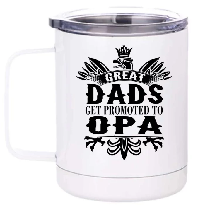 Great Dads Get Promoted To Opa Fathers Day Grandpa Gift Front & Back 12oz Stainless Steel Tumbler Cup