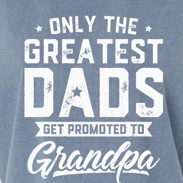 Greatest Dads Get Promoted To Grandpa Fathers Day Garment-Dyed Women's Muscle Tee