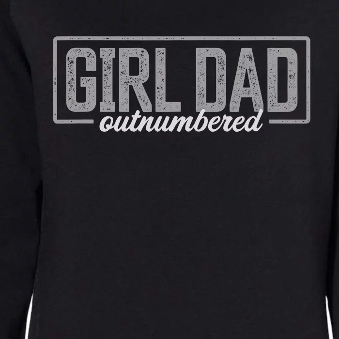 Girl Dad Gift For Men Fathers Day Outnumbered Girl Dad Womens California Wash Sweatshirt