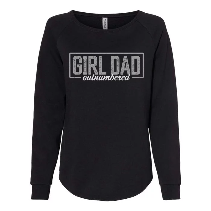 Girl Dad Gift For Men Fathers Day Outnumbered Girl Dad Womens California Wash Sweatshirt