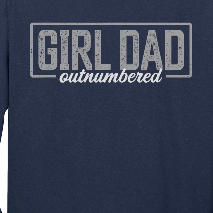 Girl Dad Gift For Men Fathers Day Outnumbered Girl Dad Long Sleeve Shirt