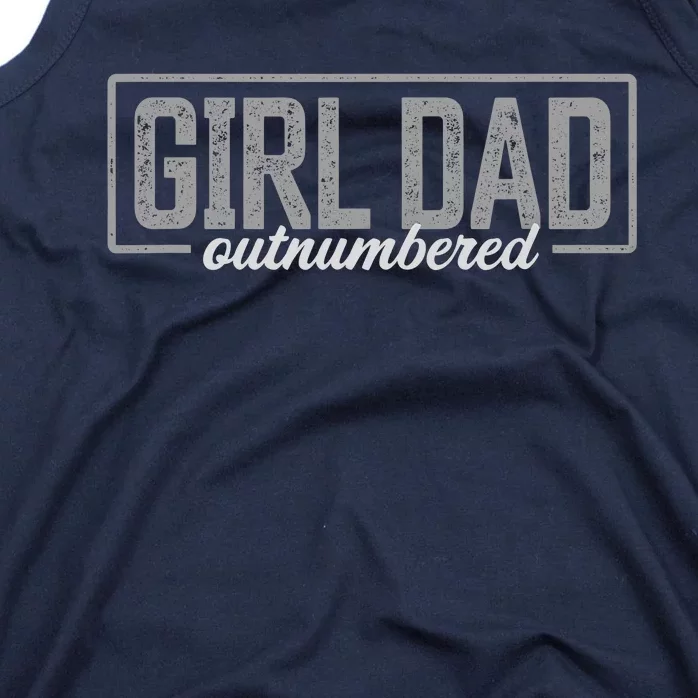 Girl Dad Gift For Men Fathers Day Outnumbered Girl Dad Tank Top