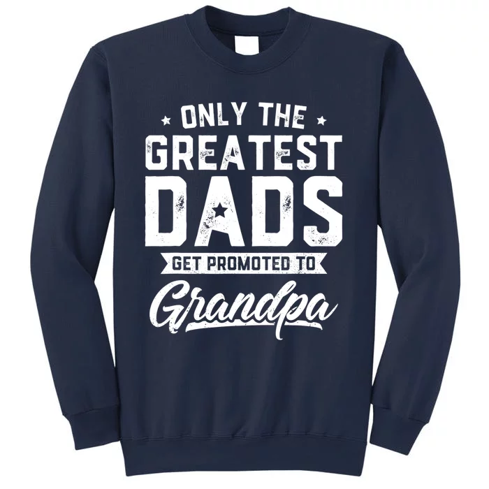 Greatest Dads Get Promoted To Grandpa Shirt Father's Day Sweatshirt