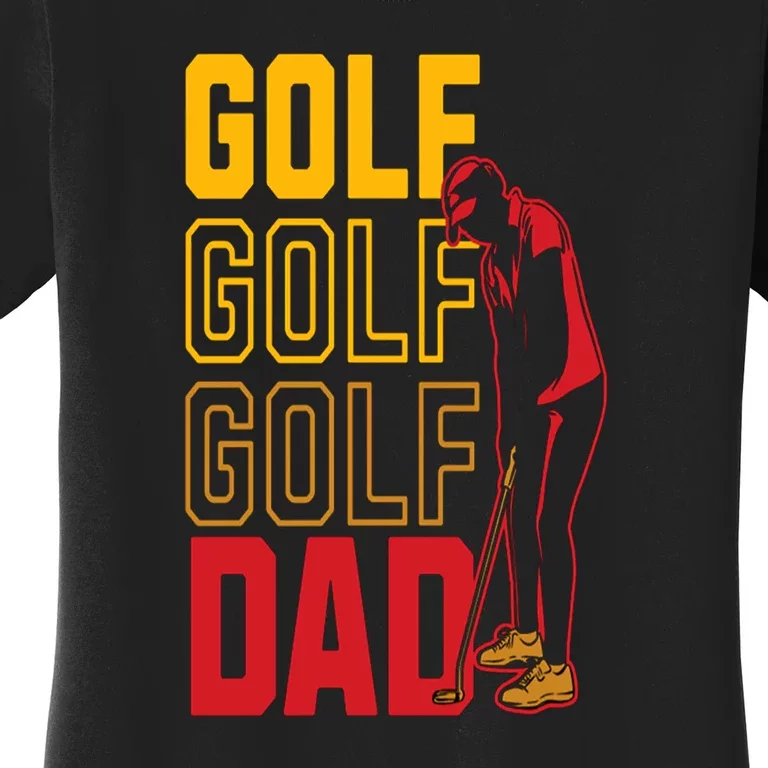 Golf Dad Gift For Dad Father's Day Women's T-Shirt