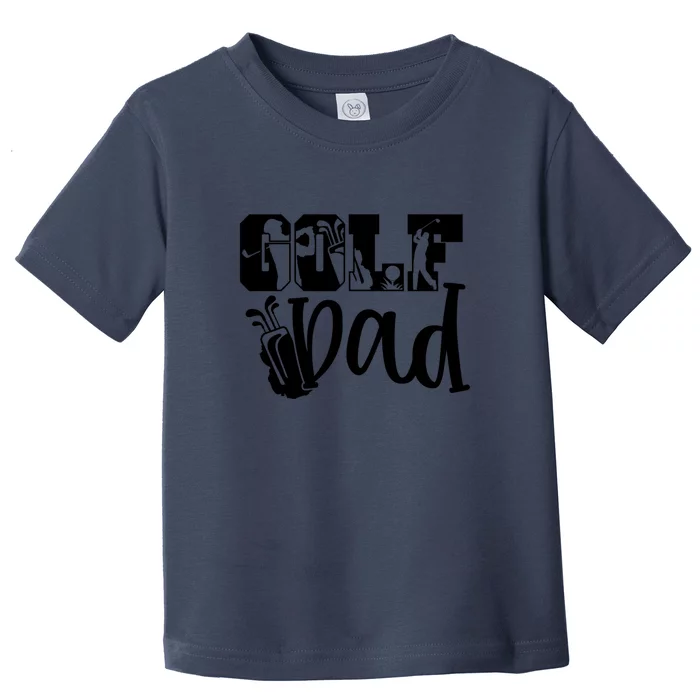 Golf Dad Golf Club Father's Day Gift For Dad Toddler T-Shirt