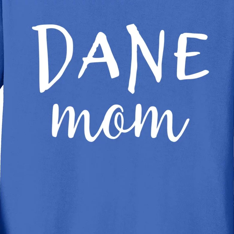 Great Danes Great Dane Mom Great Dane Lover Gift Funny Gift Kids Long Sleeve Shirt