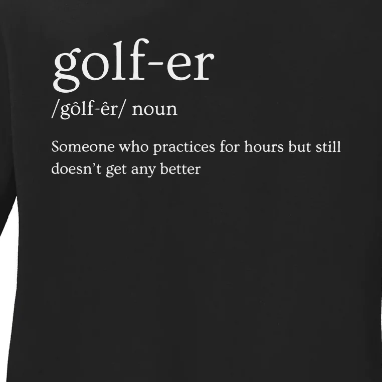 Golfer Definition Golf Ladies Long Sleeve Shirt