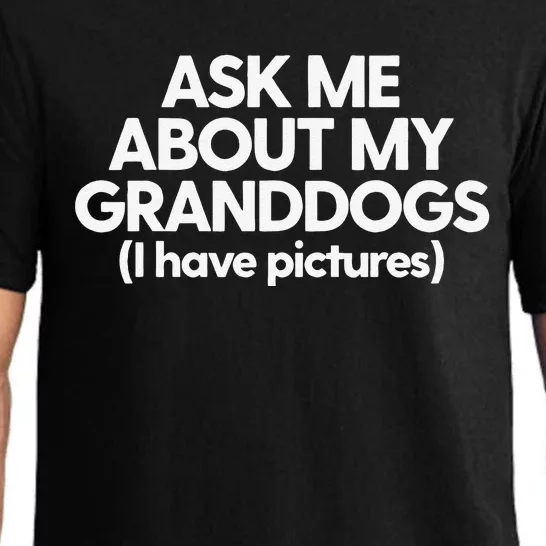 Granddogs Dog Grandmom Grandad Ask Me About My Granddogs Pajama Set