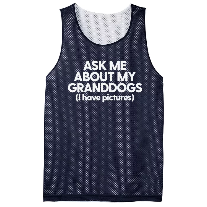 Granddogs Dog Grandmom Grandad Ask Me About My Granddogs Mesh Reversible Basketball Jersey Tank