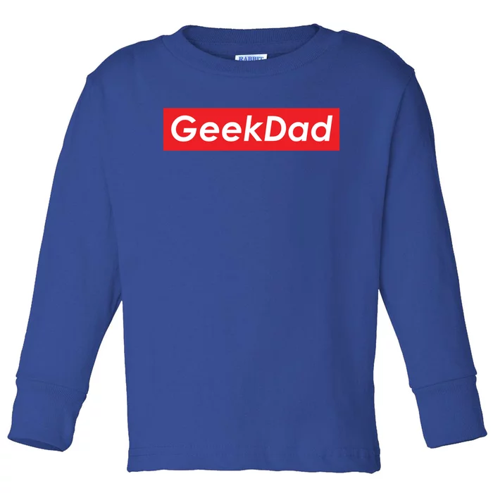 Geek Dad Gamer Nerd Cool Daddy Gift For Nerd Dad Gamers Gift Toddler Long Sleeve Shirt