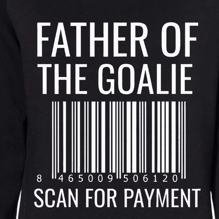 Goalie Dad Hockey Dad Hockey Goalie Womens California Wash Sweatshirt